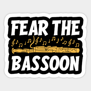 Fear The Bassoon Sticker